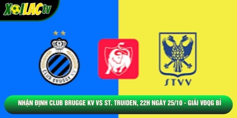 Nhận Định Club Brugge Kv Vs St. Truiden, 22h Ngày 25/10 - Giải Vđqg Bỉ
