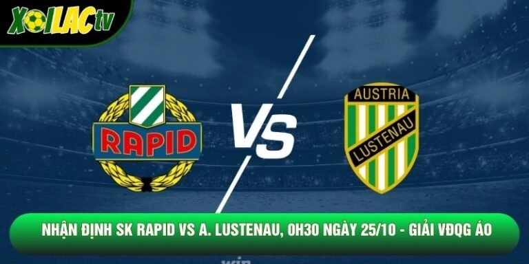 Nhận Định Sk Rapid Vs A. Lustenau, 0h30 Ngày 25/10 - Giải Vđqg Áo